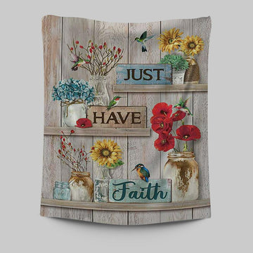 Just Have Faith Poppy Sunflower Hummingbird Wall Art Tapestry - Bible Verse Tapestry Art - Christian Wall Art Home Decor