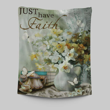Just Have Faith Vase Flower Butterfly Tapestry Prints - Christian Wall Decor - Bible Verse Tapestry Art
