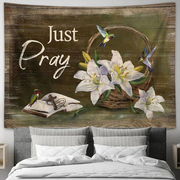 Just Pray White Lily Bible Hummingbirds Tapestry Art - Bible Verse Wall Art - Wall Decor Christian