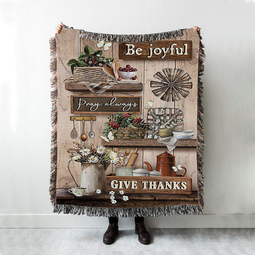 Kitchen Cranberry Be Joyful Pray Always Give Thanks Woven Blanket Art - Christian Art - Bible Verse Throw Blanket - Religious Home Decor
