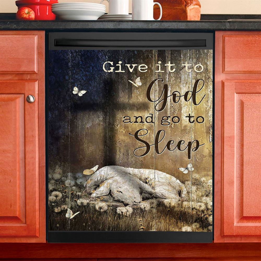 Lamb Of God Dandelion Field Give It To God And Go To Sleep Dishwasher Cover, Christian Dishwasher Wrap, Bible Verse Kitchen Decoration