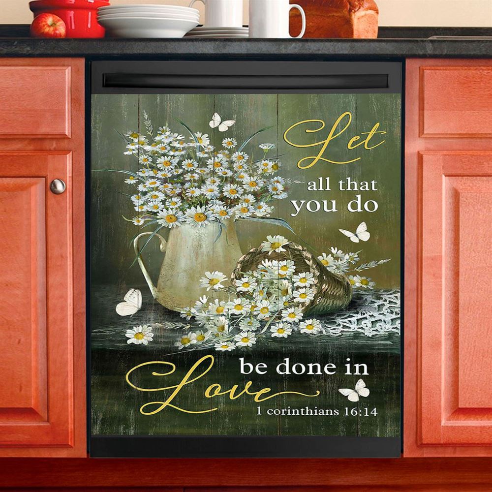 Let All That You Do Be Done In Love Daisy Flower Butterfly Dishwasher Cover, Christian Dishwasher Wrap, Bible Verse Kitchen Decoration