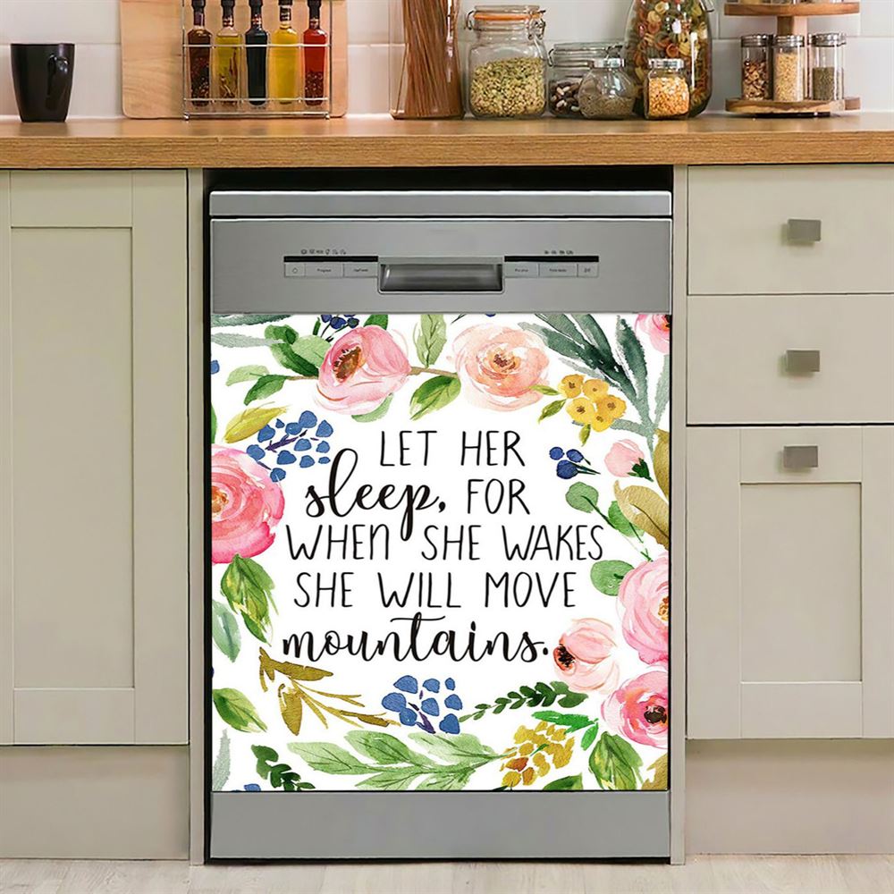 Let Her Sleep For When She Wakes She Will Move Mountains Dishwasher Cover, Christian Dishwasher Wrap