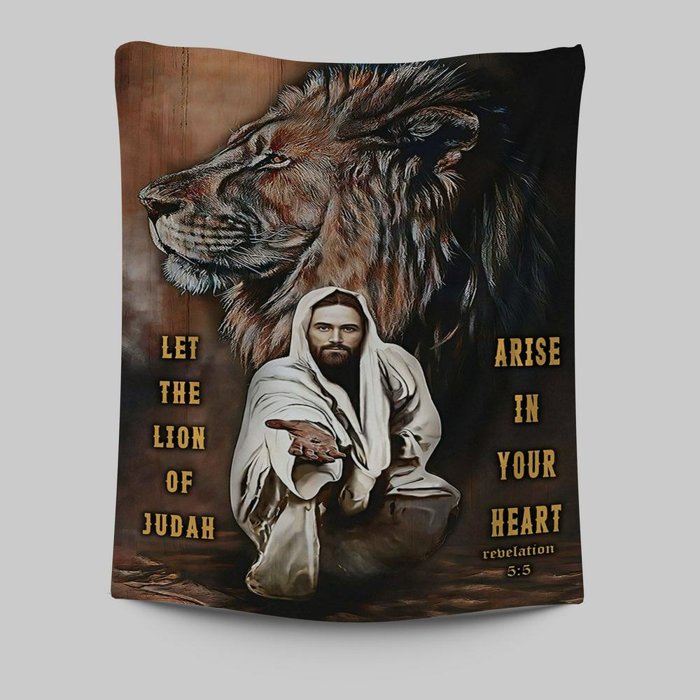 Let The Lion Of Judah Arise In Your Heart Tapestry Wall Art - Revelation 5 5 - Christian Wall Tapestry - Religious Tapestries Wall Hanging Prints
