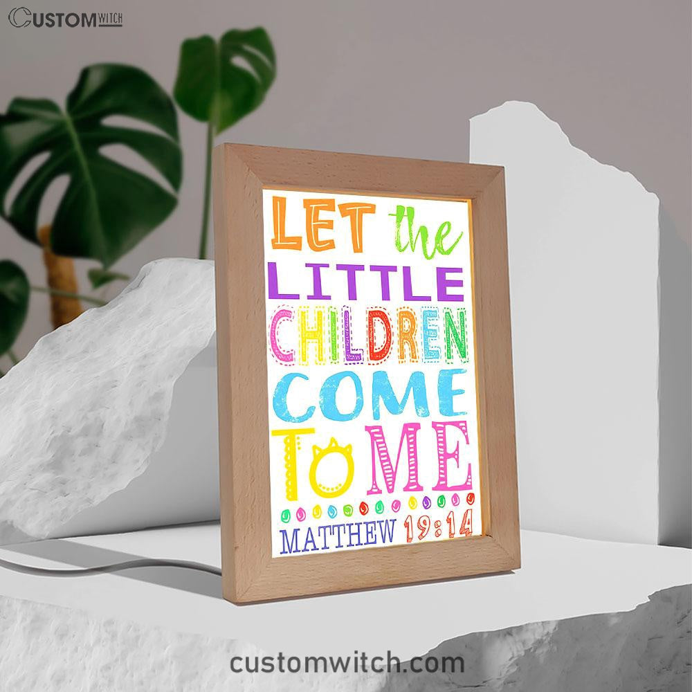 Let The Little Children Come To Me Matthew 19 14 Frame Lamp Prints - Scripture Decor - Christian Night Light Decor