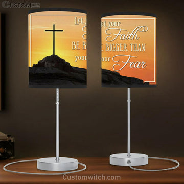 Let Your Faith Be Bigger Than Your Fear Table Lamp Gift Faith Christian Lamp Gift - Christian Bedroom Decor
