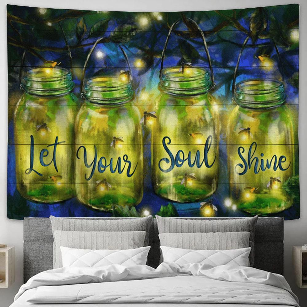 Let Your Soul Shine Firefly Beautiful Night Large Tapestry - Christian Tapestry Prints - Religious Tapestry Art