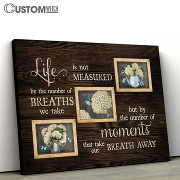 Life Is Not Measured White Hydrangea Canvas Art - Bible Verse Wall Art - Wall Decor Christian