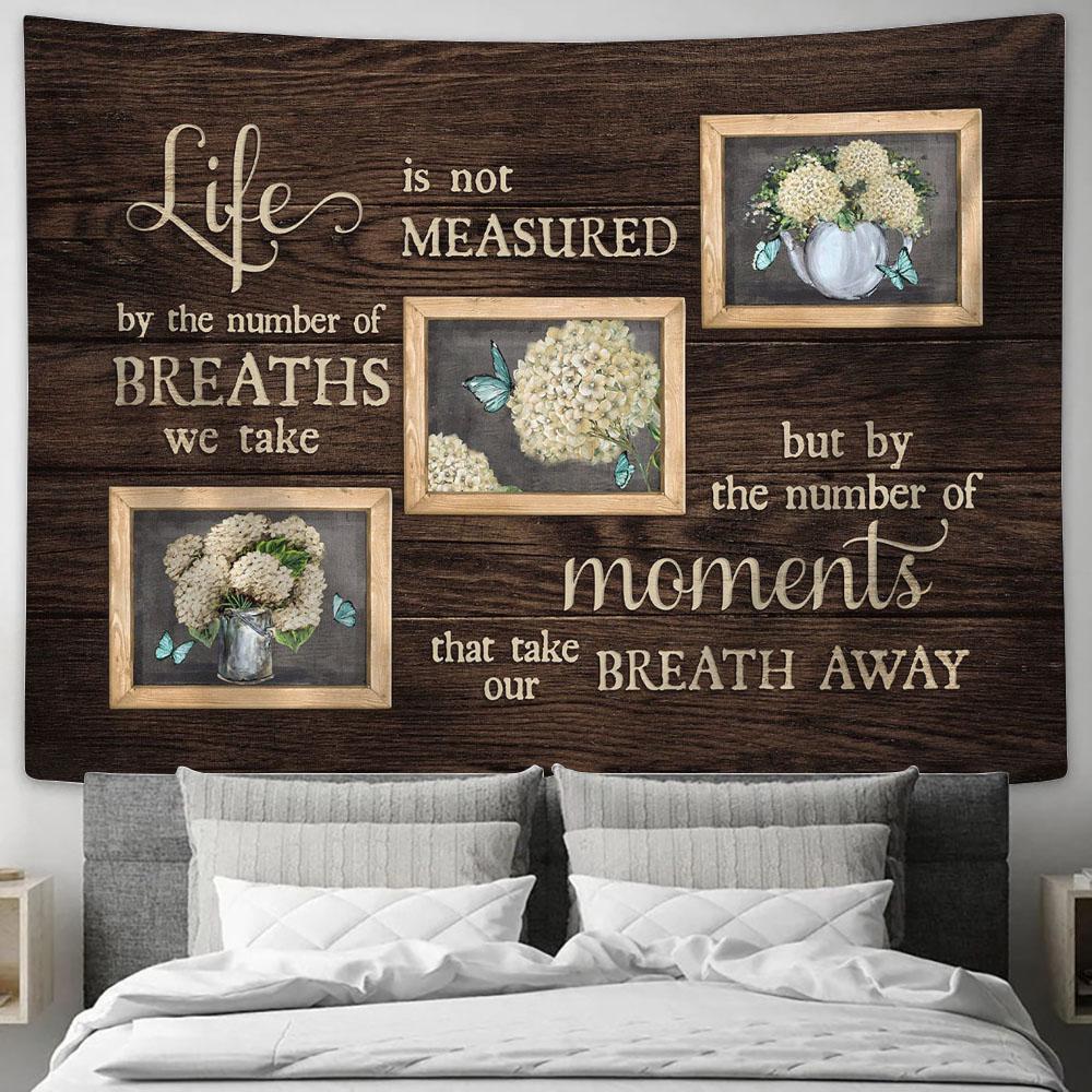 Life Is Not Measured White Hydrangea Tapestry Art - Bible Verse Wall Art - Wall Decor Christian