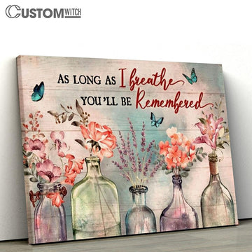 Light Pink Flower, Crystal Vase, As Long As I Breathe You'll Be Remembered Canvas Poster