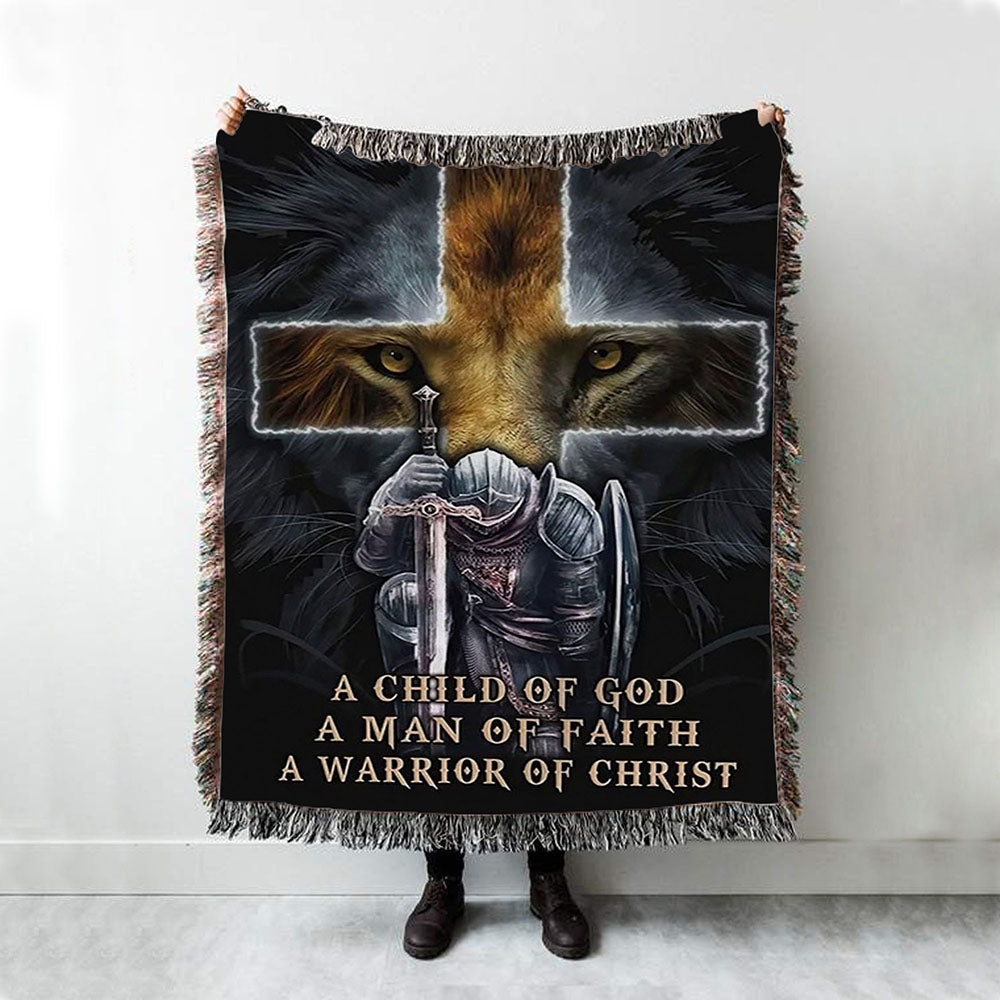 Lion A Child Of God A Man Of Faith A Warrior Of Christ Woven Throw Blanket - Christian Home Decor - Religious Art