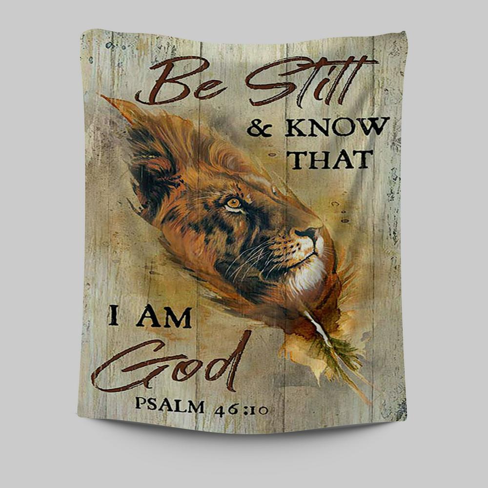 Lion Be Still And Know That I Am God Tapestry - Lion Tapestry Print - Christian Wall Art - Religious Home Decor