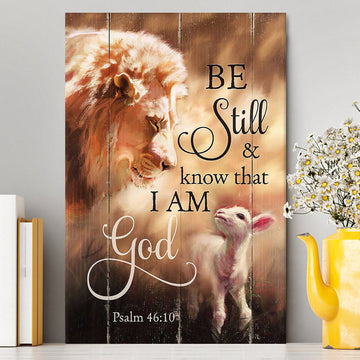 Lion Lamb Of Jesus Be Still And Know That I Am God Canvas Art - Christian Art - Bible Verse Wall Art - Religious Home Decor