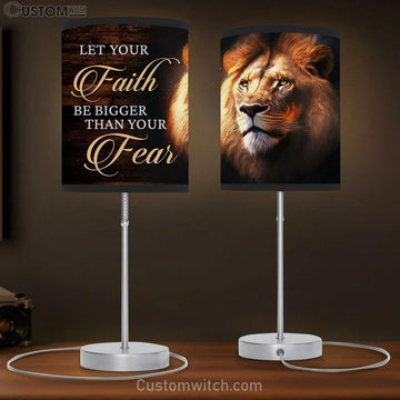 Lion Of Judah Let Your Faith Be Bigger Than Your Fear Lamp Gift Table Lamp - Christian Lamp Gift Decor - Scripture Table Lamp Prints