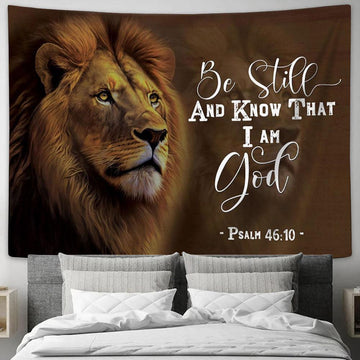 Lion Of Judah Psalm 4610 Be Still And Know That I Am God Tapestry Art - Scripture Tapestry Prints - Christian Wall Art