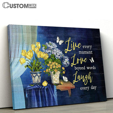 Live Every Moment Love Beyond Words Laugh Every Day Yellow Rose Hydrangea Canvas Art - Bible Verse Wall Art - Wall Decor Christian