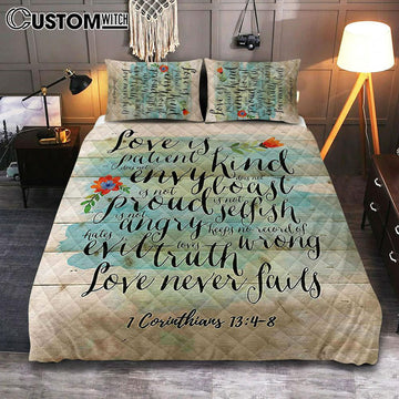 Love Is Patient - Kind - Never Fails - Corinthians 13 4 8 Quilt Bedding Set Bedroom - Christian Quilt Bedding Set Bedroom Decor