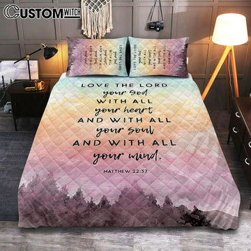 Love The Lord Your God With All Your Heart Quilt Bedding Set Prints - Matthew 22 37 - Christian Quilt Bedding Set Bedroom Decor