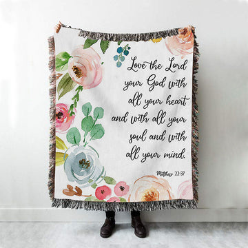 Love The Lord Your God With All Your Heart Woven Blanket Prints - Scripture Boho Blanket - Christian Woven Throw Blanket Decor