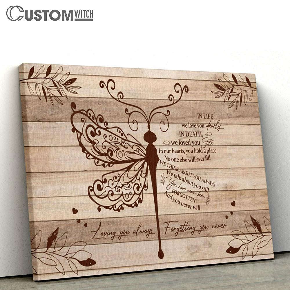 Loving You Always Forgetting You Never Dragonfly Flower Leaf Large Canvas - Christian Canvas Prints - Religious Canvas Art