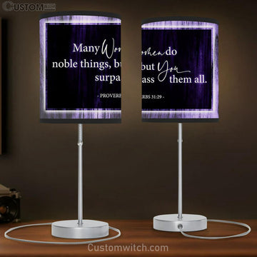 Many Women Do Noble Things Proverbs 3129 Table Lamp Art - Scripture Table Lamp Prints - Christian Lamp Gift