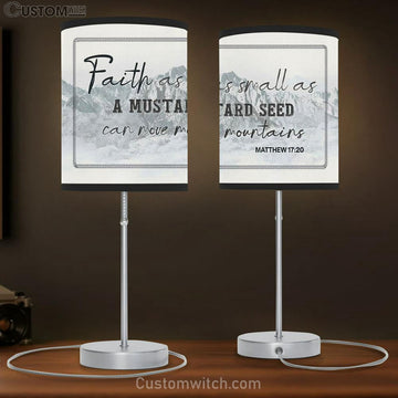 Matthew 1720 Faith As Small As A Mustard Seed Table Lamp Gift - Faith Lamp Gift - Christian Bedroom Decor