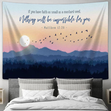 Matthew 1720 If You Have Faith As Small As A Mustard Seed Tapestry Art - Scripture Tapestry Prints - Christian Wall Art