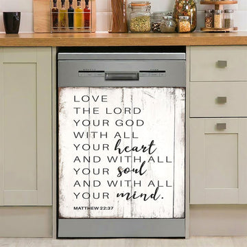 Matthew 22 37 Love The Lord Your God With All Your Heart Dishwasher Cover, Christian Dishwasher Wrap