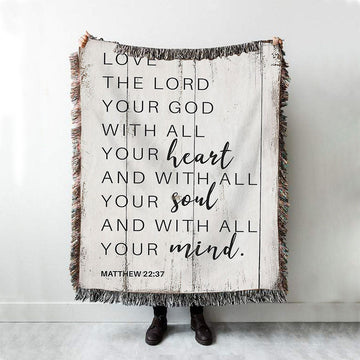 Matthew 22 37 Love The Lord Your God With All Your Heart Woven Throw Blanket - Christian Woven Throw Blanket Decor