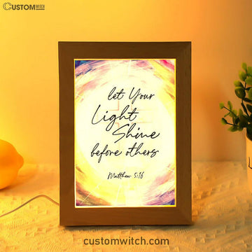 Matthew 516 Let Your Light Shine Before Others Frame Lamp Art - Christian Night Light - Religious Decor