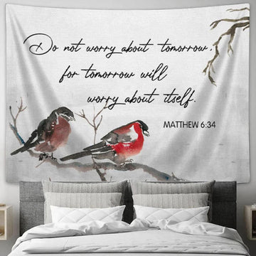Matthew 634 Do Not Worry About Tomorrow Bible Verse Tapestry Wall Art - Christian Wall Decor