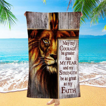 May My Courage Be Greater Than My Fear Lion Of Judah Beach Towel - Christian Beach Towel - Religious Beach Towel