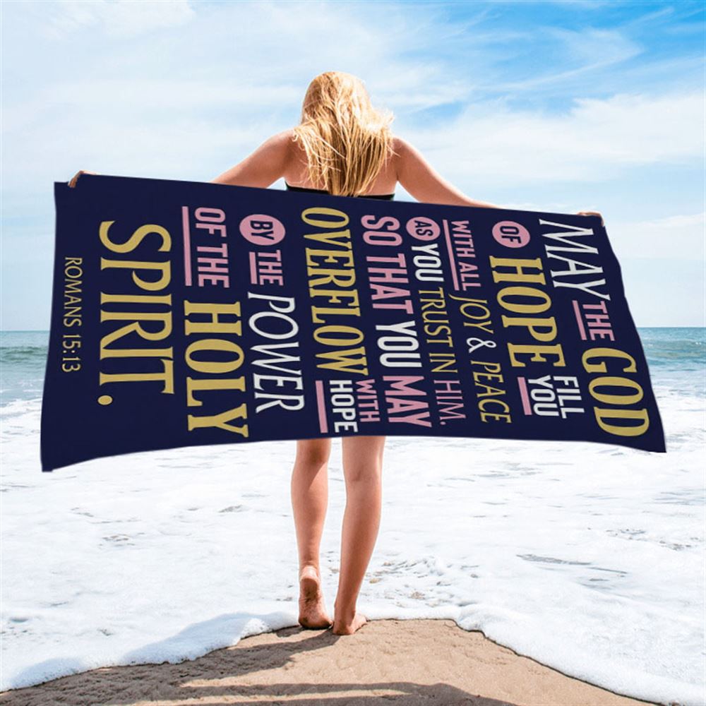 May The God Of Hope Fill You With All Joy Beach Towel - Inspirational Beach Towel - Christian Beach Towel
