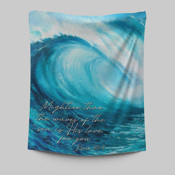 Mightier Than The Waves Of The Sea Tapestry Wall Art - Christian Tapestries Prints - Religious Wall Decor