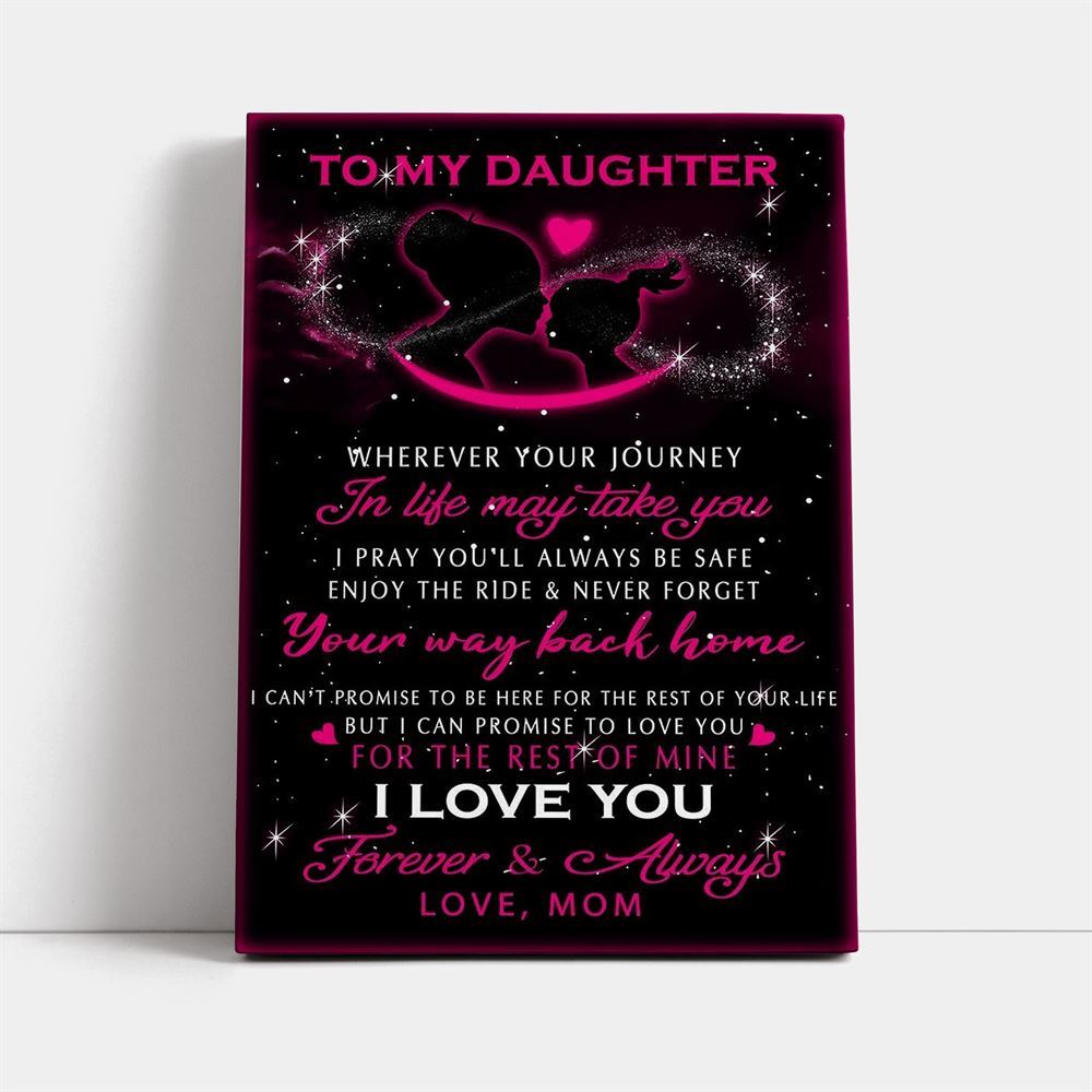 Mom To Daughter Wherever Your Journey Family Canvas , Mother&#39;s Day Canvas Art, Gift For Mom, Birthday Gift, Mother&#39;s Day Wall Art