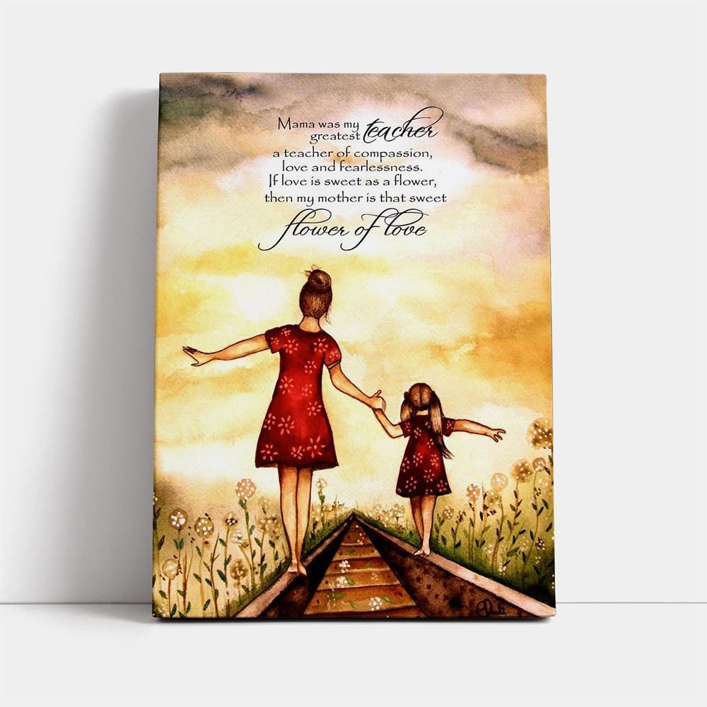Mother S Day Canvas Mama Was My Greatest Teacher Daughter To Mother Canvas, Mother&#39;s Day Canvas Art, Gift For Mom, Mother&#39;s Day Wall Art
