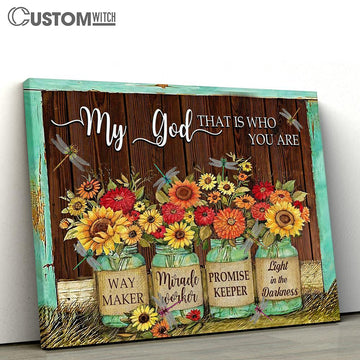 My God That Is Who You Are Canvas Wall Art - Way Maker Miracle Worker Promise Keeper - Bible Verse Wall Art - Christian Home Decor