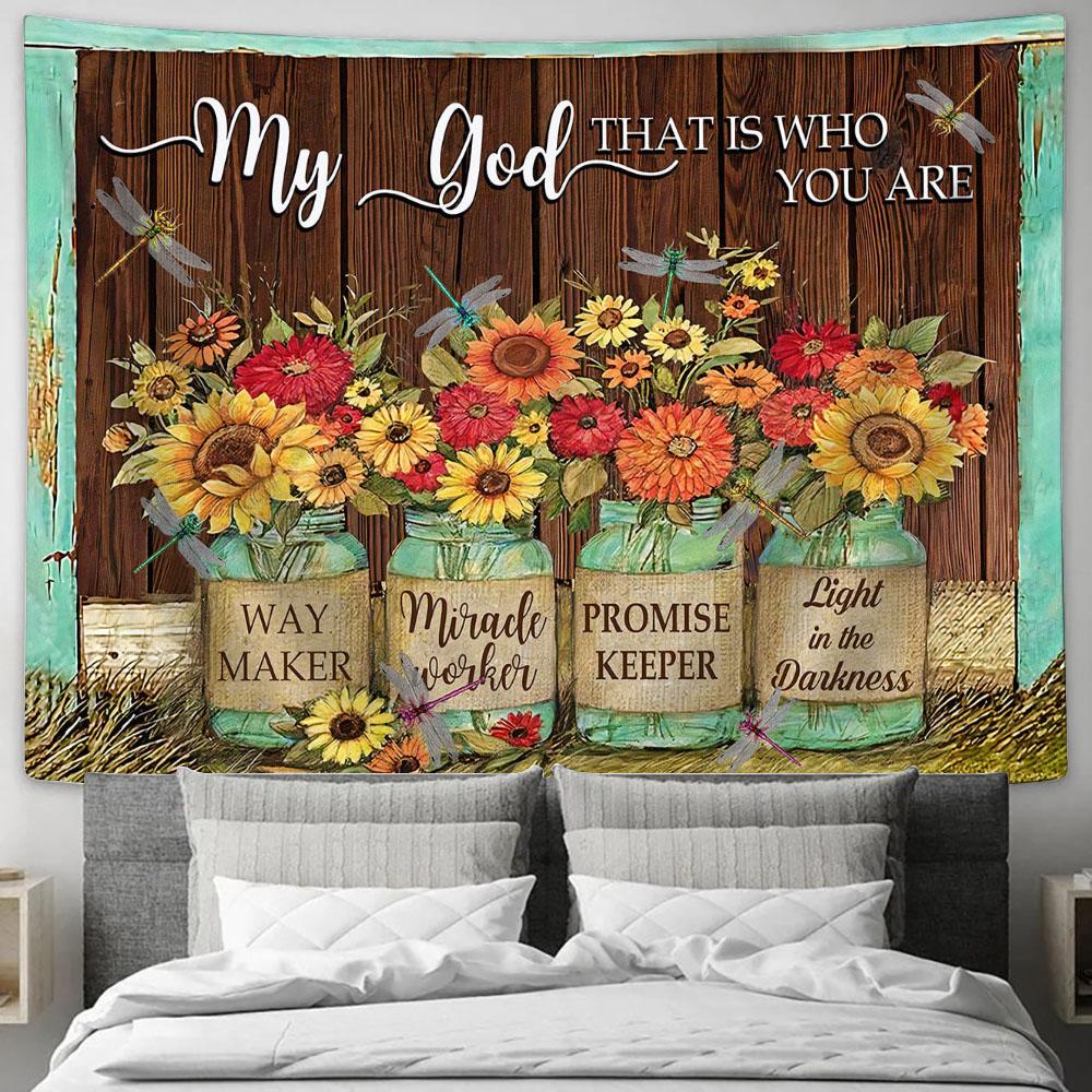 My God That Is Who You Are Tapestry Wall Art - Way Maker Miracle Worker Promise Keeper - Bible Verse Wall Art - Christian Home Decor