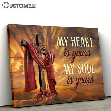 My Heart Is Yours My Soul Is Yours Cross Crown Of Thorn Red Lily Flower Canvas Wall Art - Bible Verse Canvas - Religious Prints