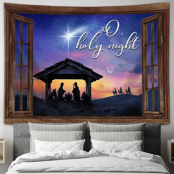 Nativity Of Christ - O Holy Night Christmas Tapestry Wall Art - Christian Wall Decor