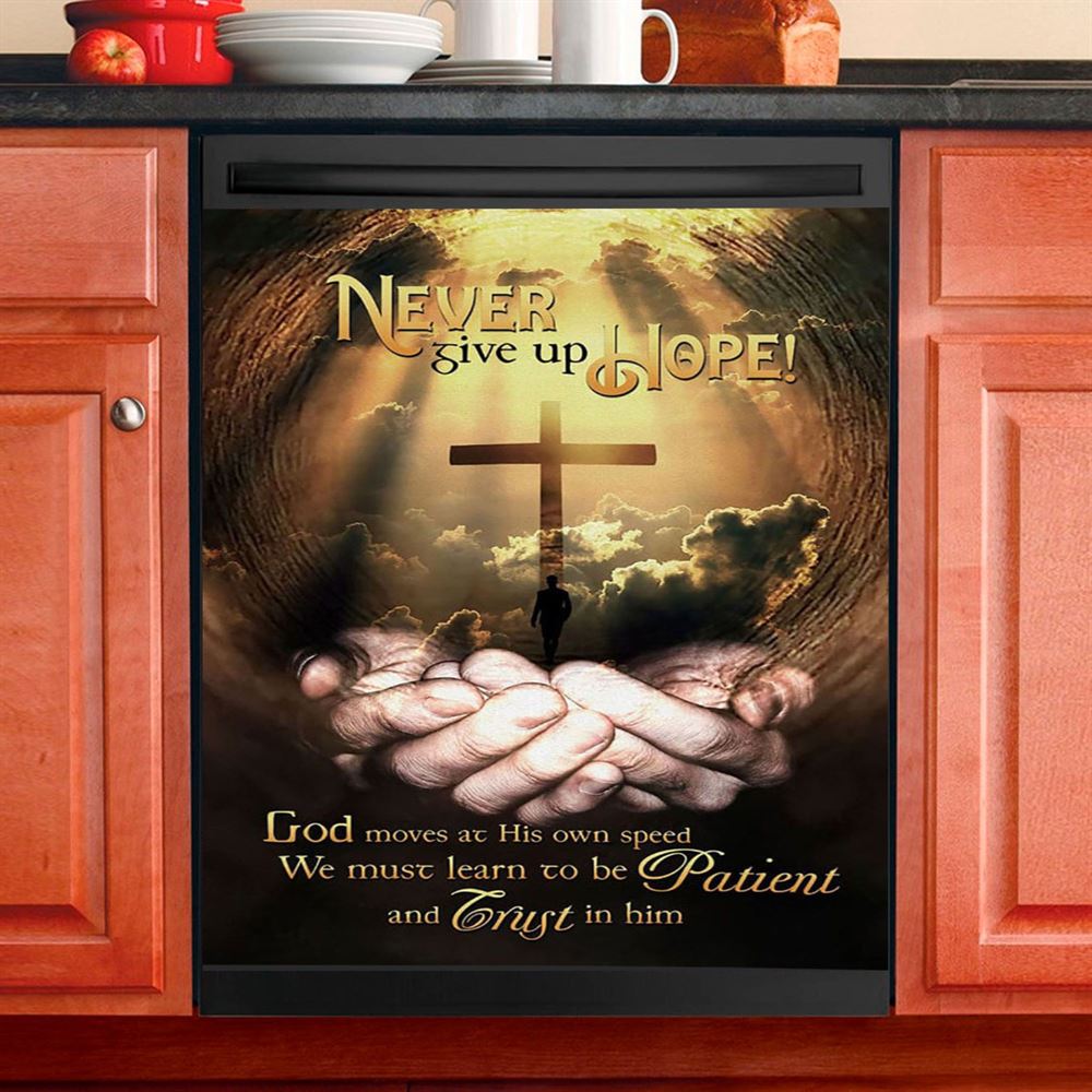 Never Give Up Hope God Moves At His Own Speed Dishwasher Cover, Inspirational Dishwasher Wrap, Christian Kitchen Decoration