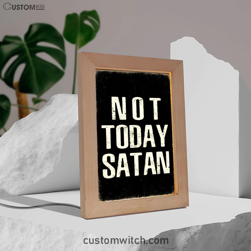 Not Today Satan Frame Lamp Art - Christian Night Light Decor
