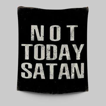 Not Today Satan Tapestry Wall Art - Christian Tapestries Wall Art Decor