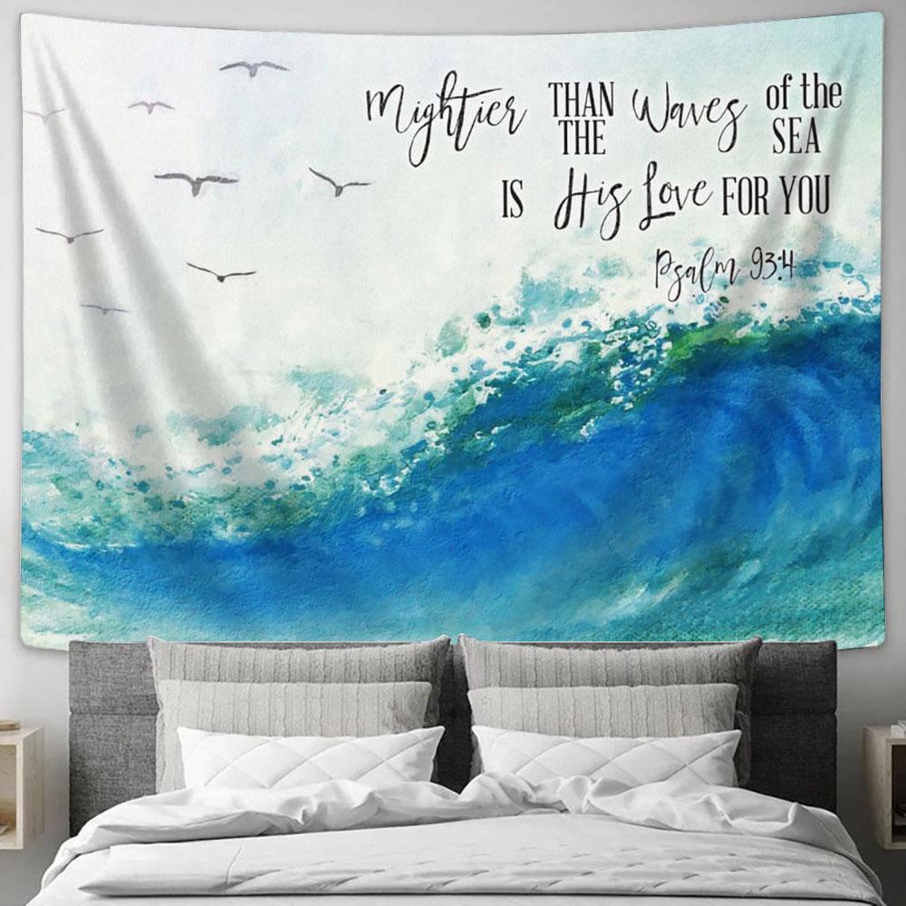 Ocean Waves Mightier Than The Waves Of The Sea Is His Love For You Tapestry Art - Scripture Tapestry Prints - Christian Wall Art