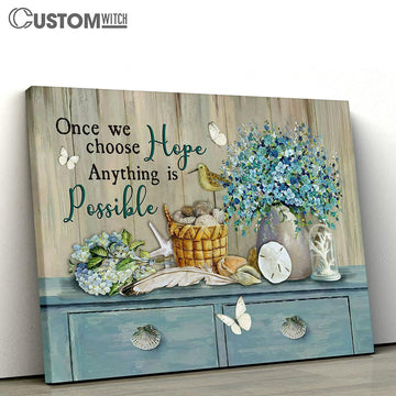 Once we choose hope Anything is possible Canvas Wall Art - Bible Verse Canvas - Religious Prints