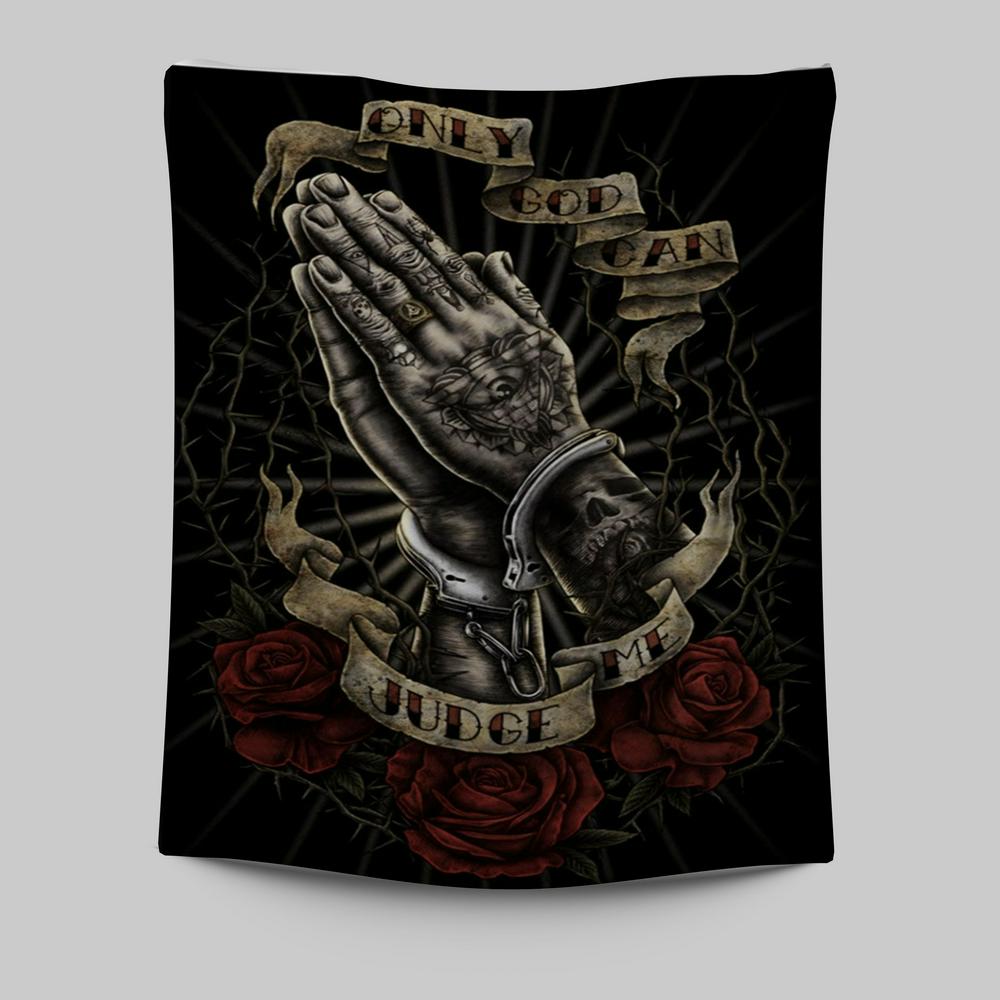 Only God Can Judge Me Hand Pray Tapestry Prints - Christian Wall Decor - Bible Verse Tapestry Art
