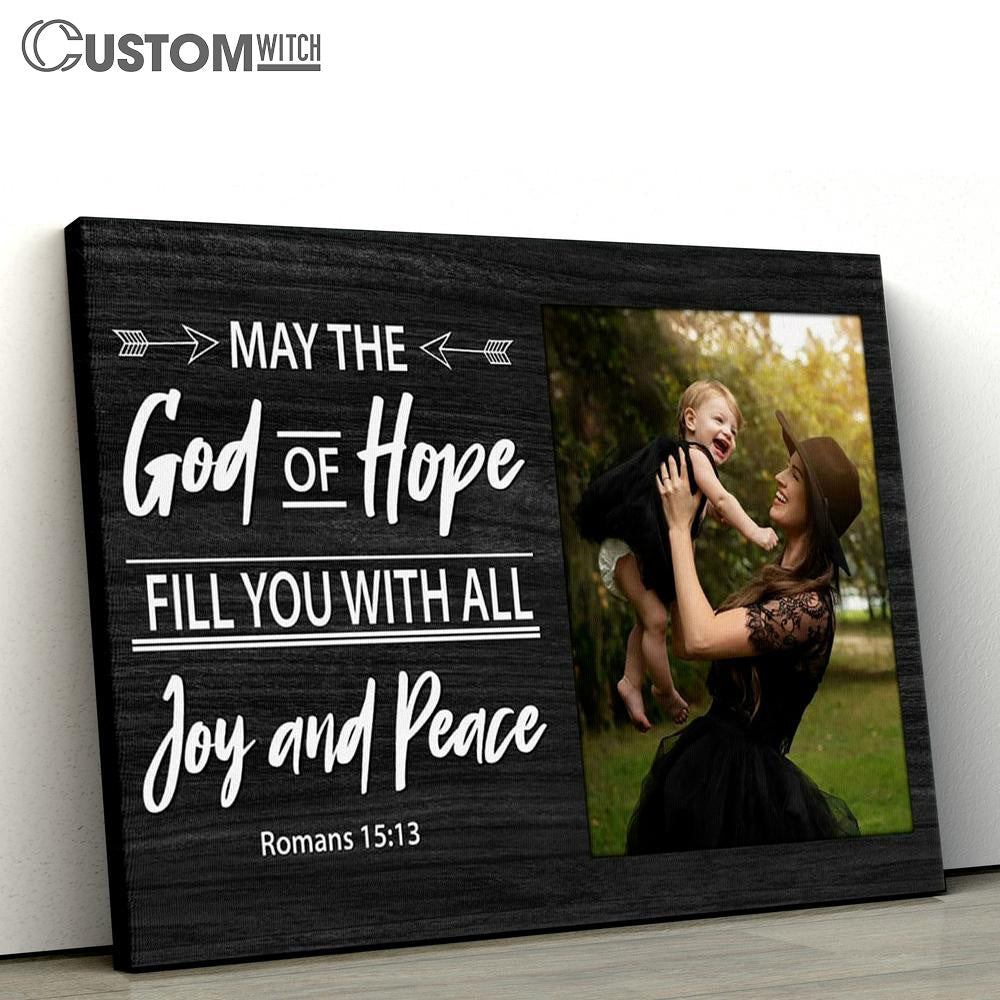 Personalized May The God Of Hope Fill You With All Joy And Peace Canvas Art - Scripture Canvas Prints - Christian Wall Art