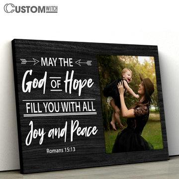 Personalized May The God Of Hope Fill You With All Joy And Peace Canvas Art - Scripture Canvas Prints - Christian Wall Art