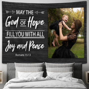 Personalized May The God Of Hope Fill You With All Joy And Peace Tapestry Art - Scripture Tapestry Prints - Christian Wall Art