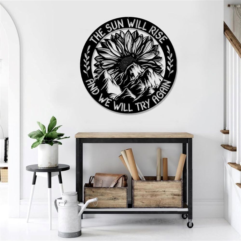 Personalized Metal Monogram Sign, Sunflower Metal Sign, The Sun Will Rise And We Will Try Again Metal Wall Art, Wall Hanging Vintage